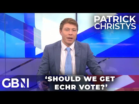 ‘Should we get a vote on leaving the ECHR?’ | Patrick Christys