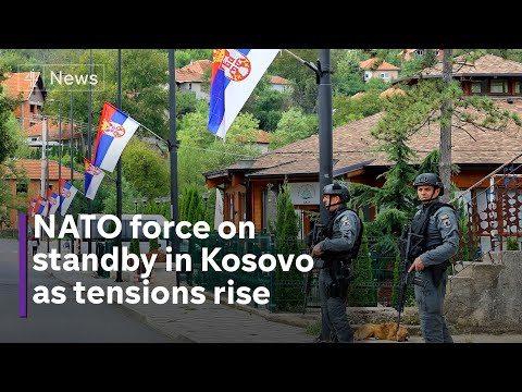 UK troops ready to join NATO force in Kosovo as tensions rise
