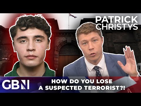 ‘How the flipping heck do you loose a terrorist suspect?!’ | Patrick Christys