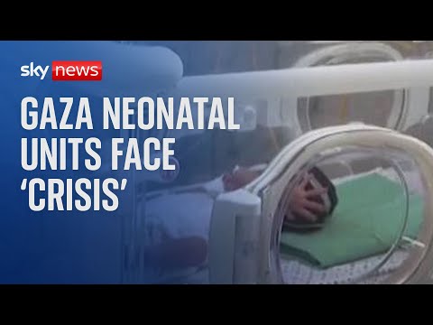 Israel-Hamas war: Neonatal units in Gaza hospitals face ‘crisis’