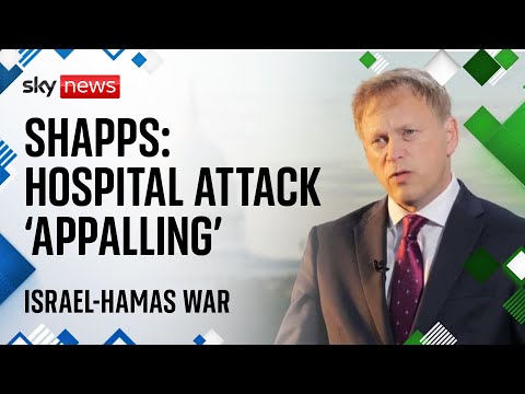 Israel-Hamas war: Strike on hospital in Gaza was ‘appalling’ – defence secretary