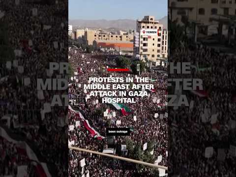 Protests erupt in the Middle East after deadly attack in Gaza hospital