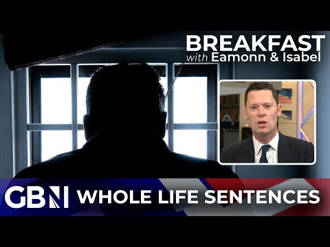 ‘Life should mean LIFE’ | Justice Secretary on plans to increase severity of sentences