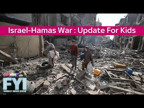 FYI: Weekly News Show: Israel-Hamas War – Update For Kids
