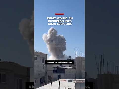 What would an incursion in Gaza look like