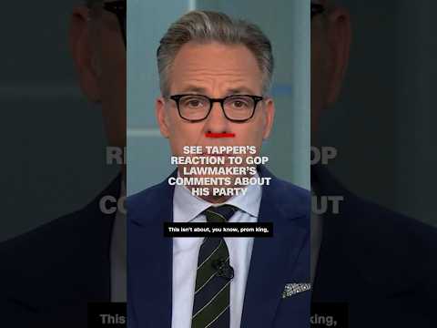 See Tapper’s reaction to GOP lawmaker’s comments about his party