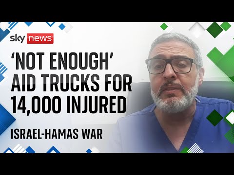 Israel conflict: ‘Not enough’ aid trucks for 14,000 people injured in Gaza