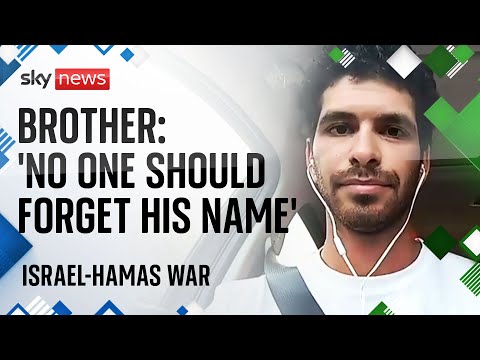 Israel-Hamas war: Brother of hostage – ‘no one should forget his name’