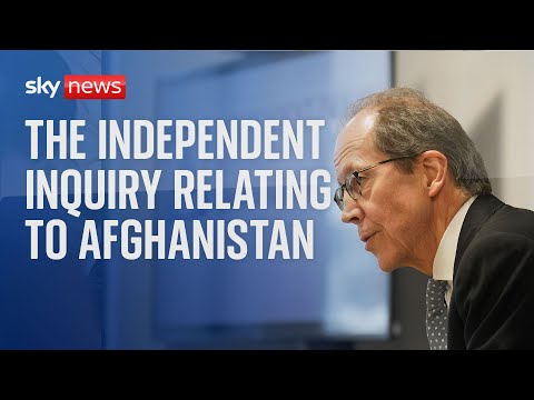 Watch live: The Independent Inquiry relating to Afghanistan