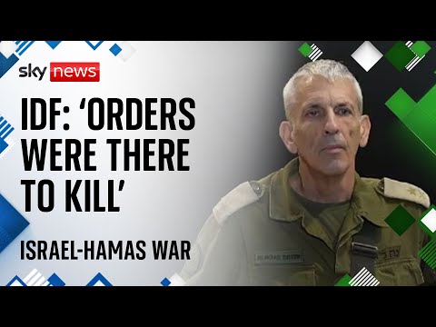 Israel-Hamas war: ‘Orders were there on how many to kill’ – IDF spokesman