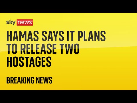 BREAKING: Hamas says it plans to release two civilian captives