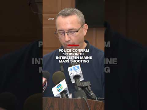Police confirm ‘person of interest’ in Maine mass shooting