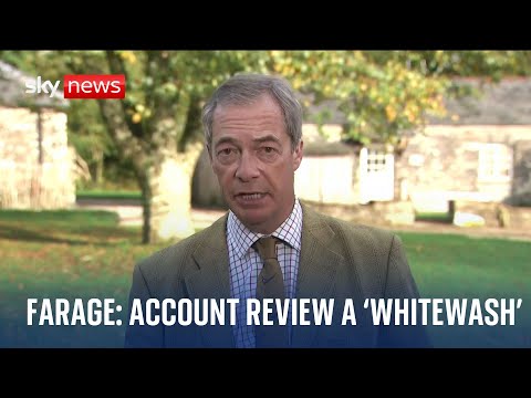 Nigel Farage brands NatWest’s independent review into account closure as a “whitewashed”
