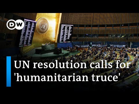 UN General Assembly adopts resolution demanding ‘humanitarian truce’ | DW News