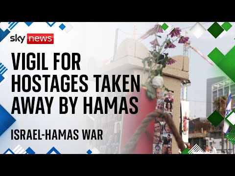 Israel-Hamas war: Families of hostages hold vigil as Israel expands military action