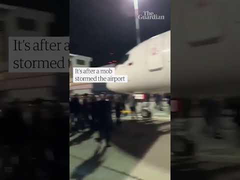Passengers hustled back inside plane from Tel Aviv as mob storms Dagestan airport