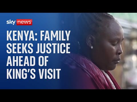 Kenya: Family ‘seeks justice’ for alleged murder by British soldiers ahead of King’s visit