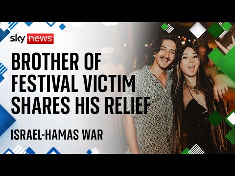 Israel-Hamas war: Brother of festival victim shares his relief at news of her death