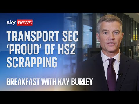 Transport secretary ‘proud’ of decision to scrap HS2 and reinvest cash in transport