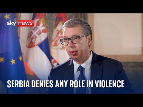 Serbia’s president denies any role in violence in Kosovo