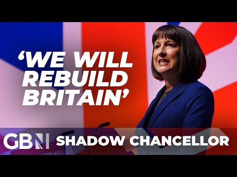 ‘We will rebuild Britain’ | Shadow Chancellor, Rachel Reeves full speech