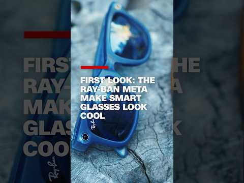 First Look: The Ray-Ban Meta make smart glasses look cool