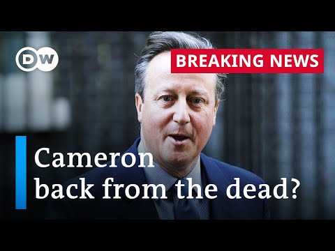 Ex-PM David Cameron, of Brexit fame, returns as UK foreign secretary | DW News