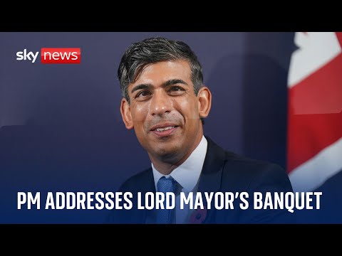 Watch live: Rishi Sunak delivers speech at Lord Mayor’s banquet