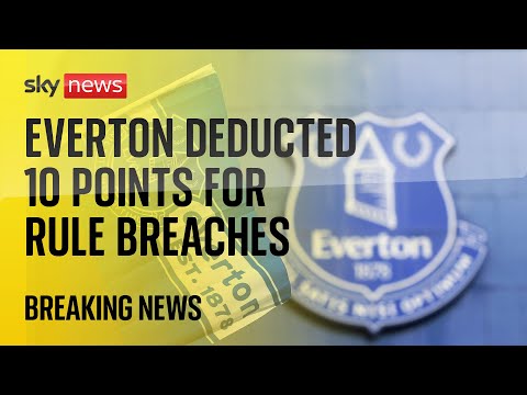 Everton deducted 10 points for breaching profit and sustainability rules
