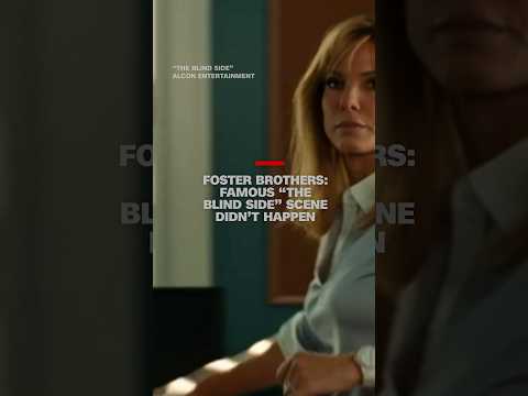 Foster brothers say famous scene from “The Blind Side” didn’t happen