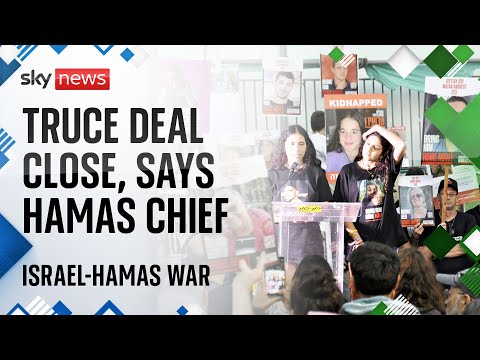 Watch Israel-Hamas war latest: Truce deal close, says Hamas chief