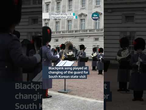 Song by K-pop band @BLACKPINK played at changing of the guard #itvnews #news #royal