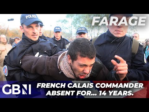 CALAIS CHAOS: French commander in charge of stopping migrants has been absent for… 14 years.