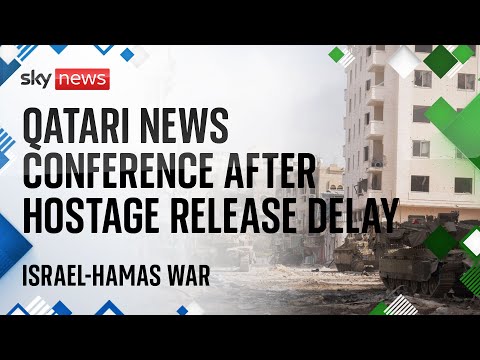 Watch live: Qatari news conference after hostage release delay