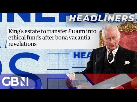 King’s estate to transfer £100m into ethical funds after bona vacantia revelations
