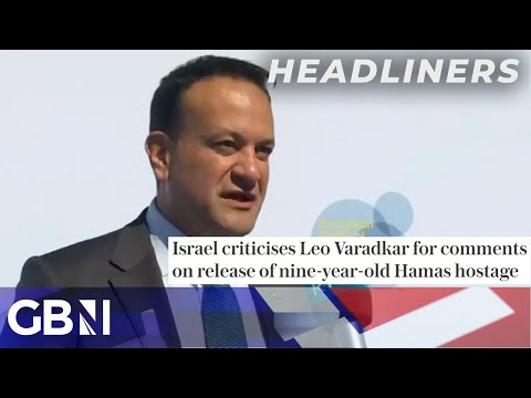 Israel criticises Leo Varadkar for comments on release of nine-year-old Hamas hostage