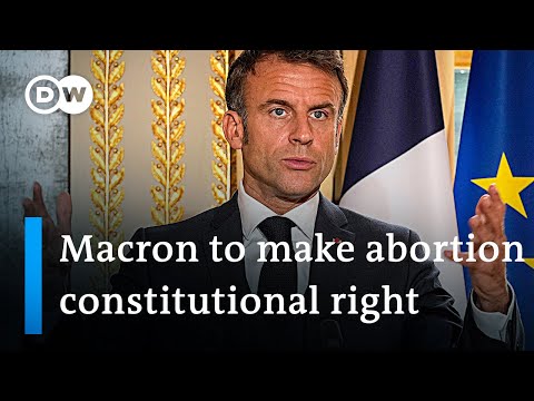 Macron plans to make freedom to have an abortion an ‘irreversible’ constitutional right | DW News