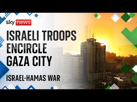 Watch Israel-Hamas war latest: Israeli troops encircle Gaza City and divide region in two – IDF