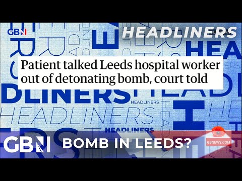 ‘Patient talked Leeds hospital worker out of detonating bomb, court told’ | The Guardian