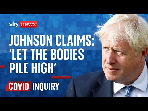 Covid inquiry: Boris Johnson wanted ‘to let the bodies pile high’