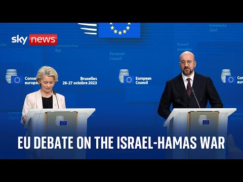 Watch live: EU Presidents Charles Michel and Ursula von der Leyen debate the Israel-Hamas war