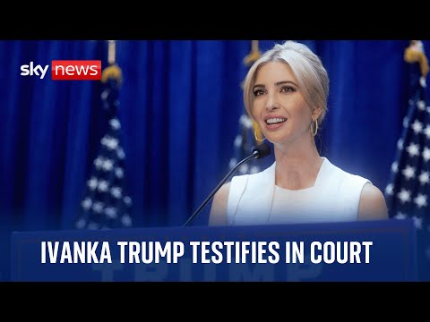 Watch live: Ivanka Trump attends court to testify in Donald Trump’s civil fraud trial
