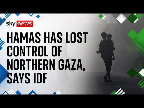 Watch Israel-Hamas war latest: Hamas has lost control of northern Gaza, says IDF
