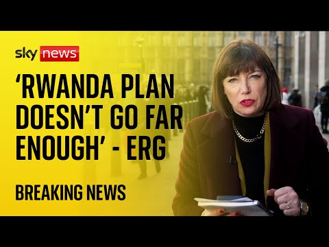Rwanda: Rishi Sunak’s bill does not ‘go far enough’, ERG says