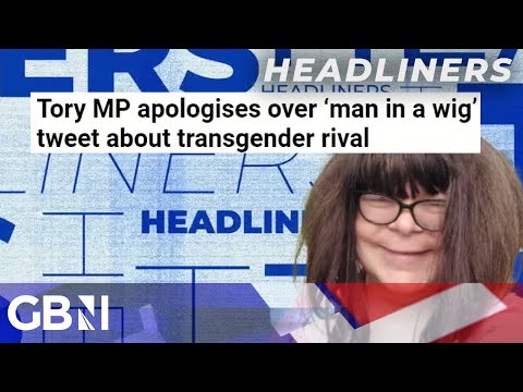 Tory MP apologises over ‘man in a wig’ tweet about transgender rival