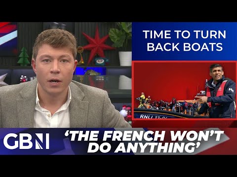 ‘Turn back the boats, the French aren’t going to go to war with us’ | Patrick Christys