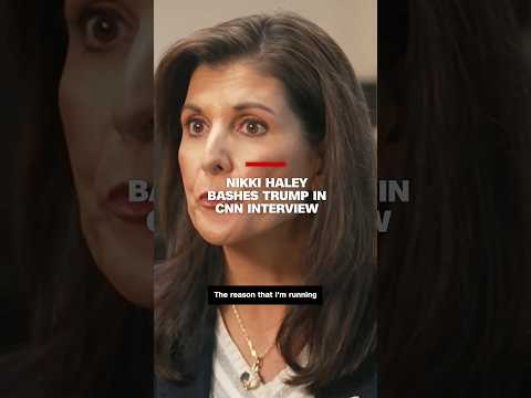 Nikki Haley bashes Trump in CNN interview