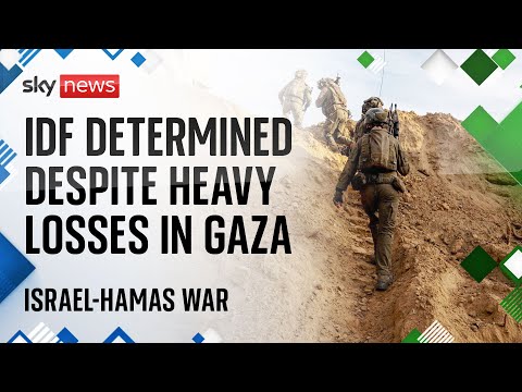 Watch Israel-Hamas latest: IDF determined despite heavy losses in Gaza