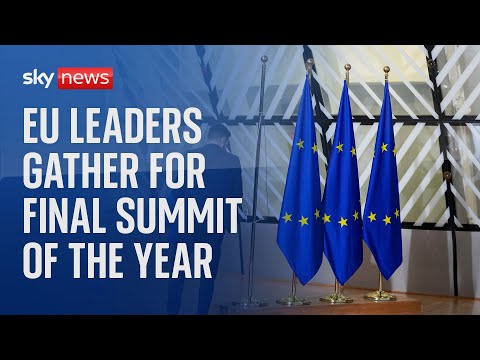 Watch live: EU leaders gather for final summit of the year