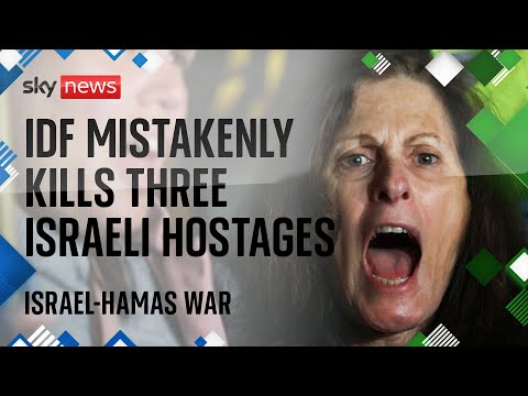Watch Israel-Hamas latest: Protests erupt after three hostages mistakenly killed by IDF
